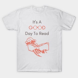 It's a Good Day to Read, Funny Reading Bookworm Teacher Book Reader T-Shirt